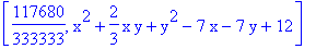 [117680/333333, x^2+2/3*x*y+y^2-7*x-7*y+12]
